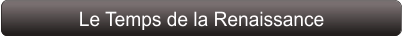 Le Temps de la Renaissance