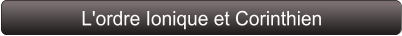 L'ordre Ionique et Corinthien