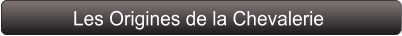 Les Origines de la Chevalerie