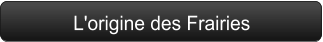 L'origine des Frairies